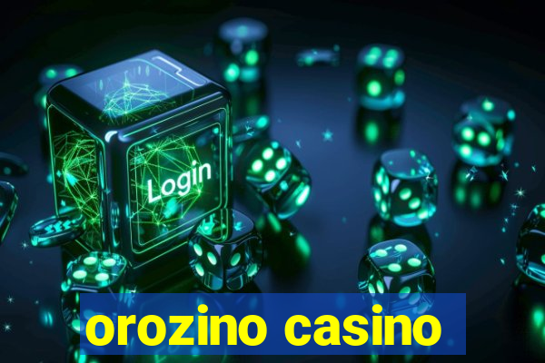 orozino casino